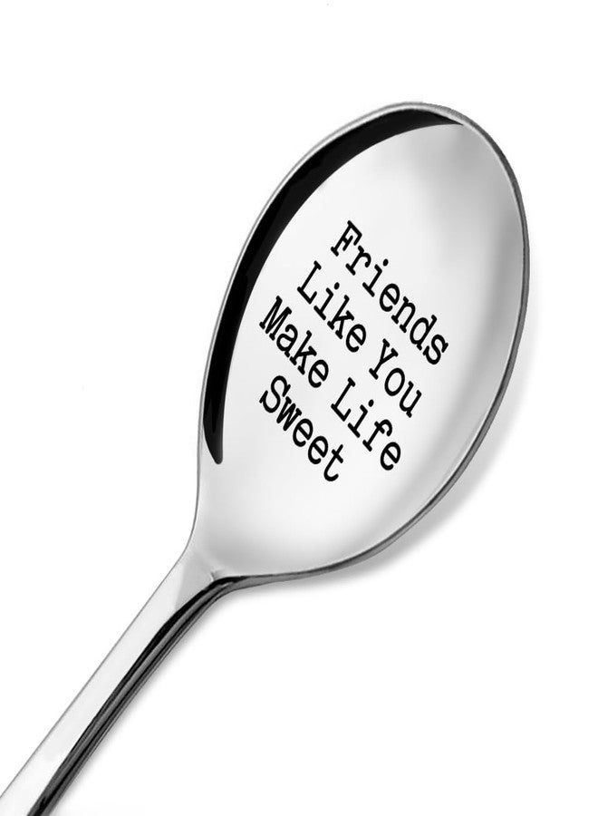 ZBBFSCSB Friends Like You Make Life Sweet Friendship Engraved Spoon with Gift Box, Cereals Dessert Ice Cream Scoop for Friends Bestie, Housewarming Birthday Spoon Gifts for Neighbors Women Men - Image 1