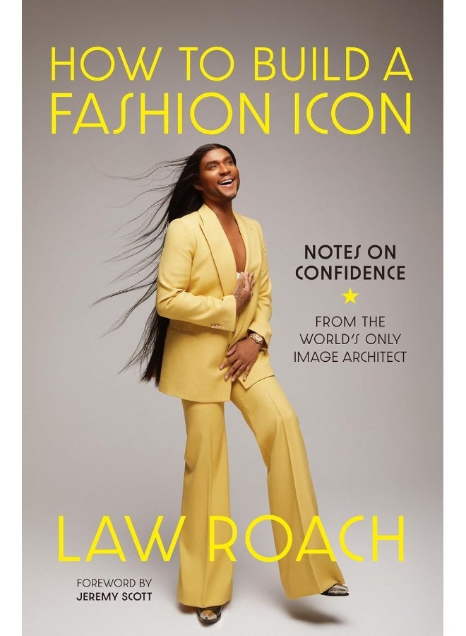 How to Build a Fashion Icon: Notes on Confidence from the World’s Only Image Architect