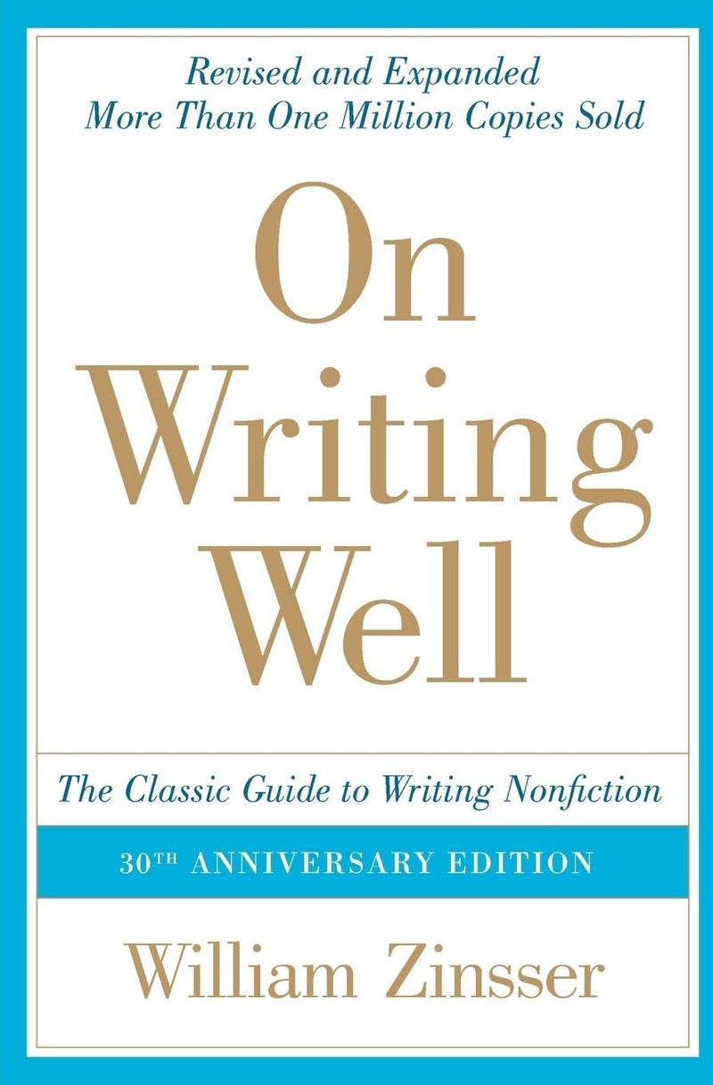 Harper Perennial On Writing Well: The Classic Guide to Writing Nonfiction