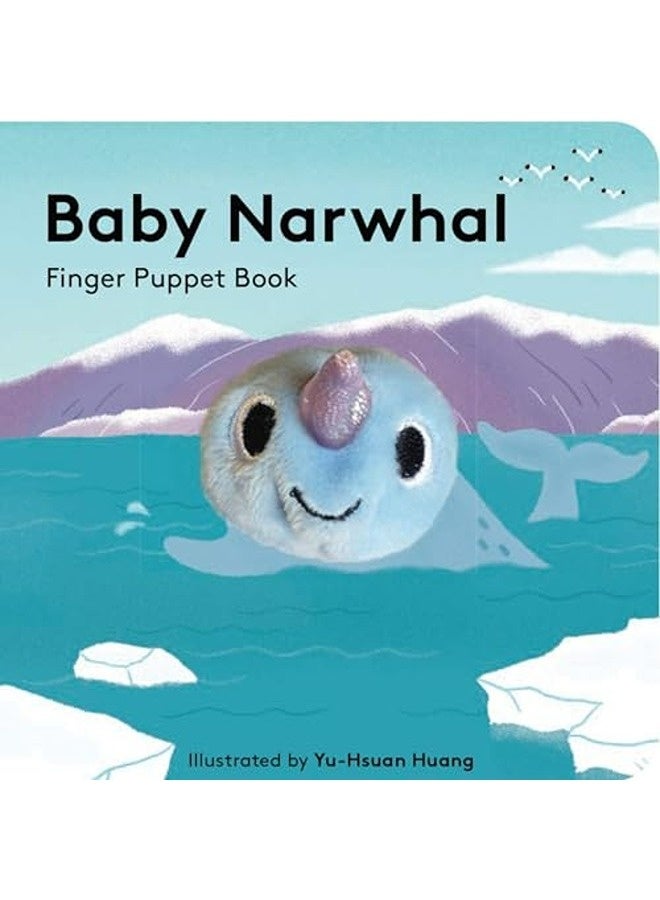 Baby Narwhal Finger Puppet Book By Huang, Yu-Hsuan Paperback