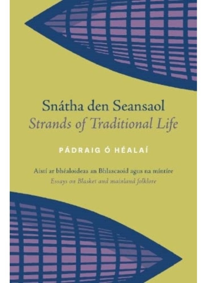 Snatha den Seansaol Strands of Traditional Life Aisti ar bhealoideas an Bhlascaoid agus na mintire Essays on Blasket and mainland folklore - Paperback