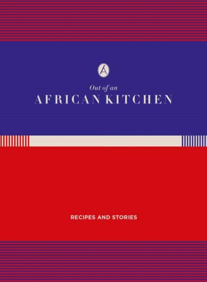 Out of An African Kitchen : Recipes and Stories
