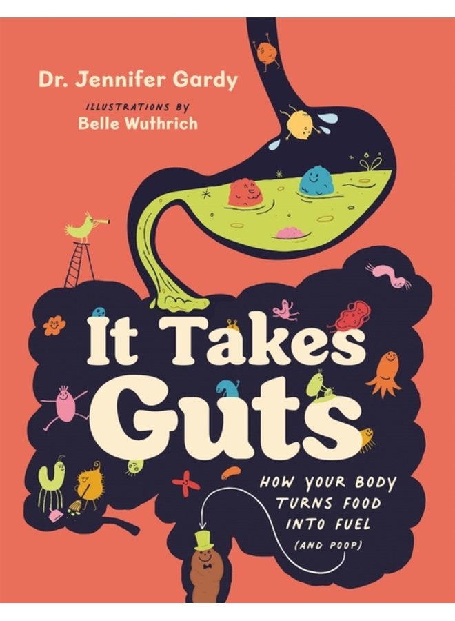 It Takes Guts How Your Body Turns Food Into Fuel and Poop - Paperback