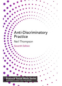 Anti-Discriminatory Practice: Equality, Diversity and Social Justice 
