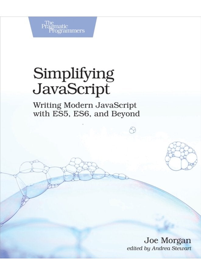 Simplifying JavaScript Writing Modern JavaScript with ES5 ES6 and Beyond - Paperback