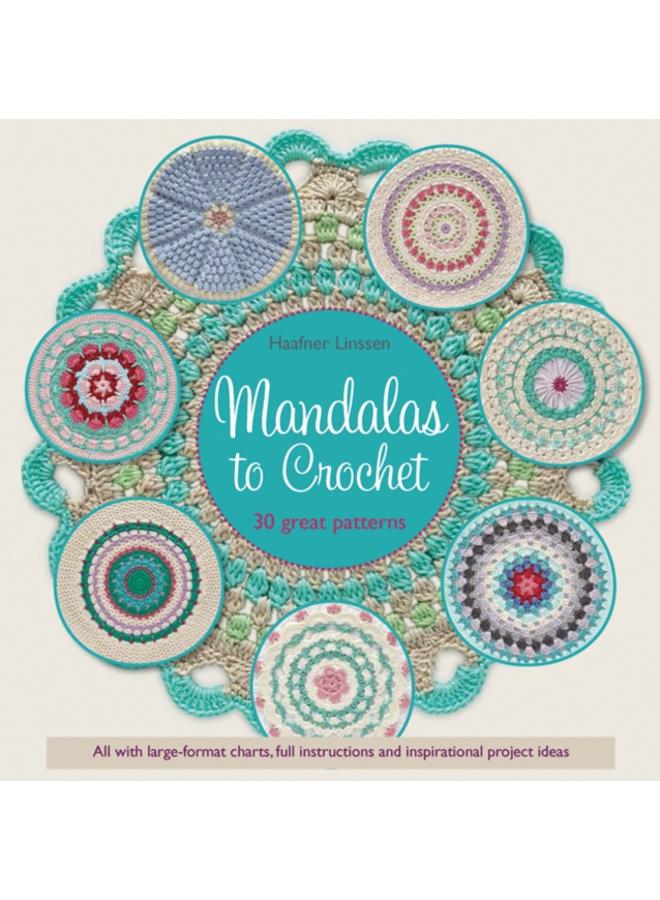 Mandalas to Crochet : 30 Great Patterns 