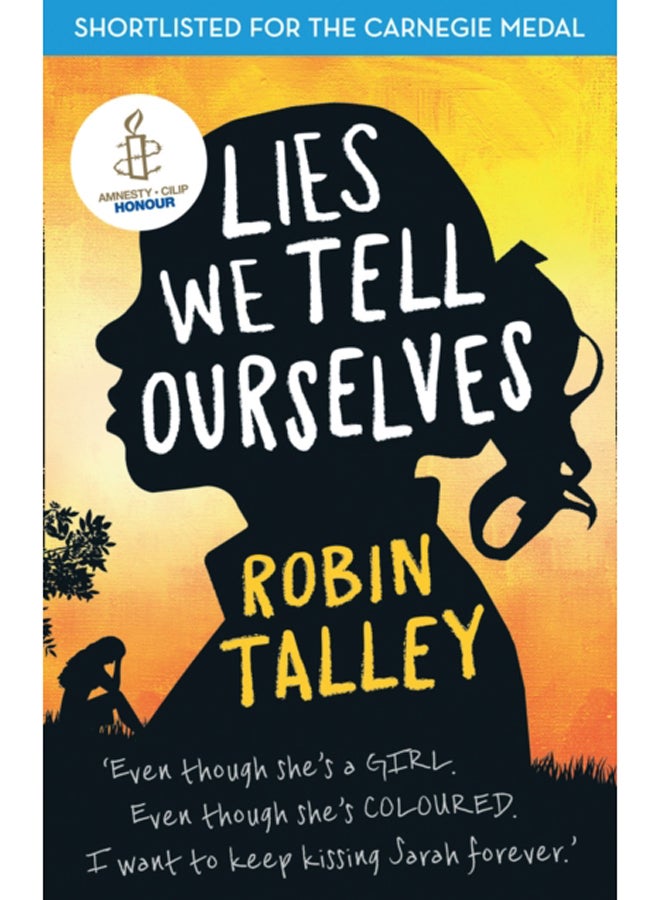 Lies We Tell Ourselves : Winner of the 2016 Inaugural Amnesty Honour 