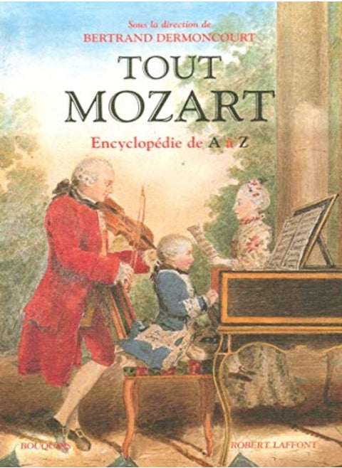 Tout Mozart : Encyclopédie de A à Z