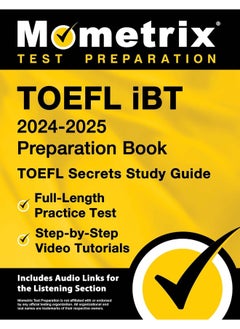 TOEFL iBT 2024-2025 Preparation Book - TOEFL Secrets Study Guide, Full-Length Practice Test, Step-by-Step Video Tutorials: [Includes Audio Links for the Listening Section] 