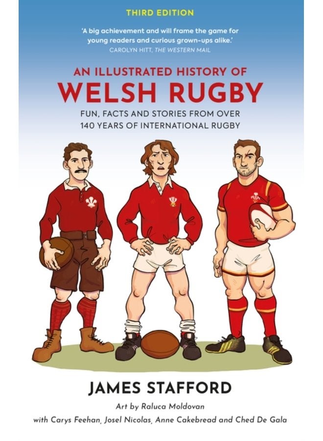 An Illustrated History of Welsh Rugby Fun Facts and Stories from 140 Years of International Rugby - Paperback