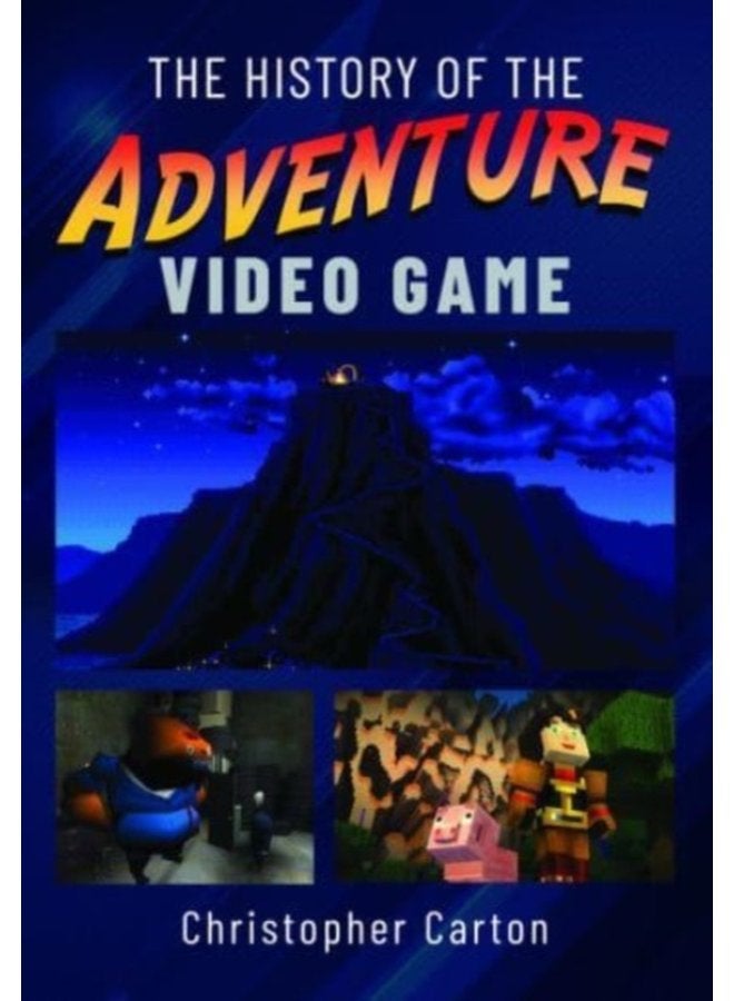 The History of the Adventure Video Game - Hardback