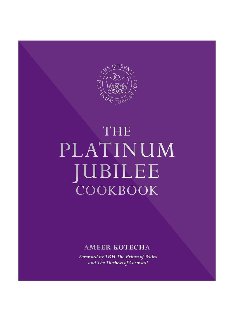 The Platinum Jubilee Cookbook  Recipes and stories from Her Majesty's Representatives around the world 