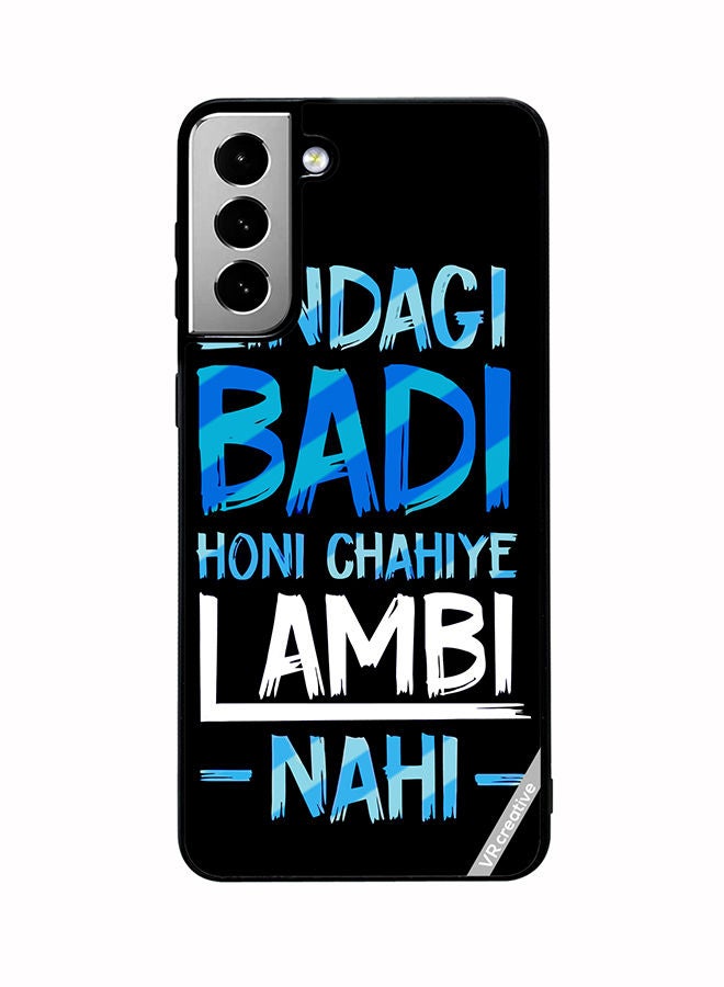 VR CREATIVE Protective Case Cover For Samsung Galaxy S21 FE 5G Zindagi Badi Honi Chahilye Lambi -Nahi- Quots Design Multicolour - Image 1