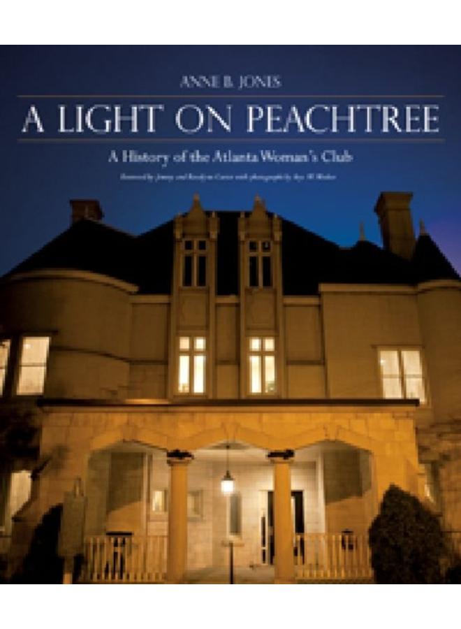 A Light on Peachtree : A History of the Atlanta Woman's Club 