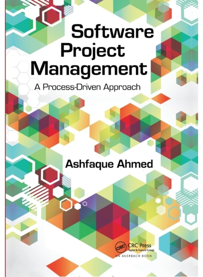 Software Project Management: A Process-Driven Approach 