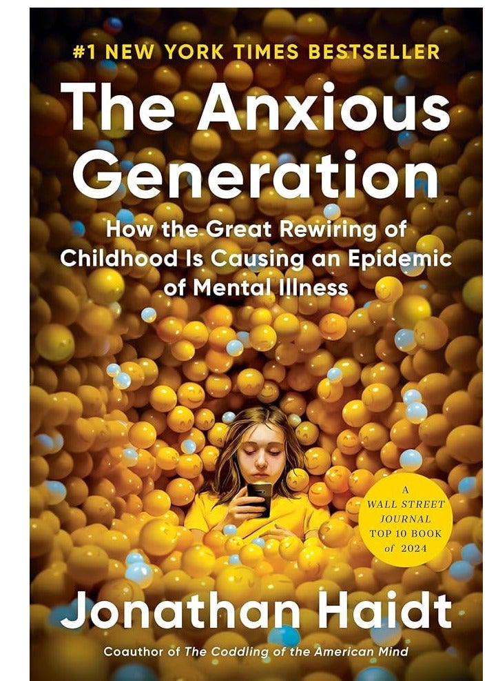 The Anxious Generation: How the Great Rewiring of Childhood Caused an Epidemic of Mental Illness