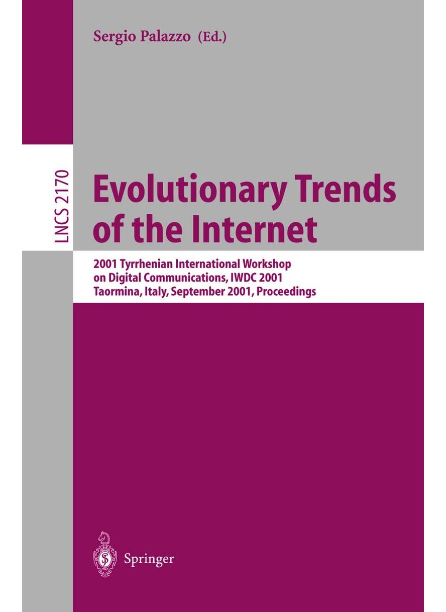 Evolutionary Trends of the Internet: 2001 Thyrrhenian International Workshop on Digital Communications, IWDC 2001, Taormina, Italy, September 17-20, 2001. Proceedings 