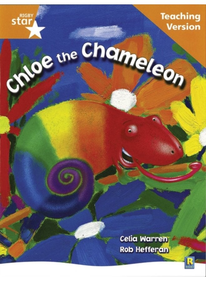 Rigby Star Guided Reading Orange Level Chloe the Cameleon Teaching Version - Paperback