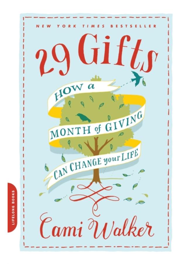 29 Gifts : How a Month of Giving Can Change Your Life
