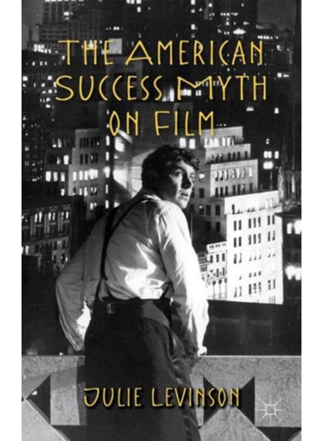 The American Success Myth on Film