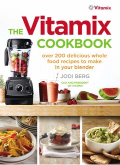 The Vitamix Cookbook : Over 200 delicious whole food recipes to make in your blender - pzsku/Z6ADC16E79C5EC6B10C8DZ/45/_/1695640765/caeaae60-a468-4fab-adc0-144dfd520cc3