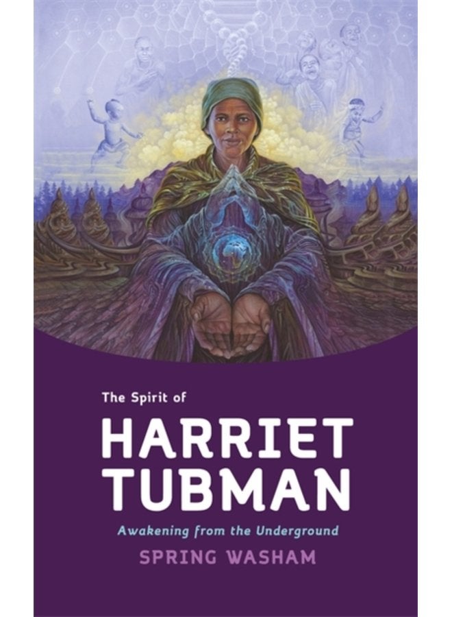 The Spirit of Harriet Tubman Awakening from the Underground - Paperback