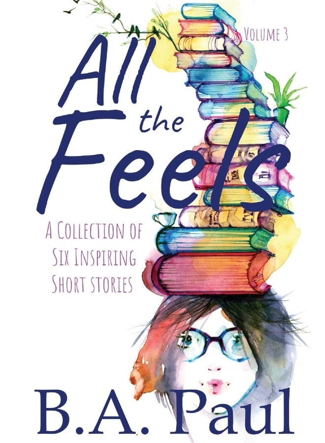 Pine Hollow Press All the Feels Volume 3: A Collection of Six Inspiring Short Stories