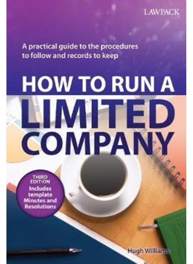 How to Run a Limited Company : A Practical Guide to the Procedures to Follow and Records to Keep 