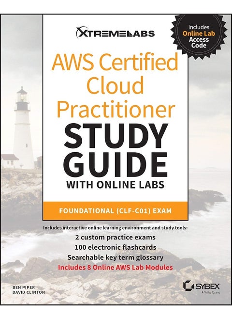 AWS Certified Cloud Practitioner Study Guide with Online Labs: Foundational (CLF-C01) Exam