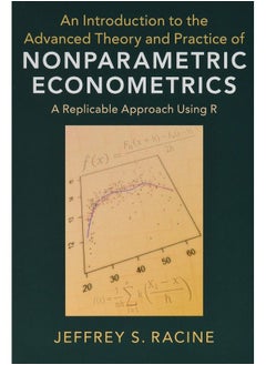An Introduction to the Advanced Theory and Practice of Nonparametric Econometrics: A Replicable Approach Using R  - Image 2