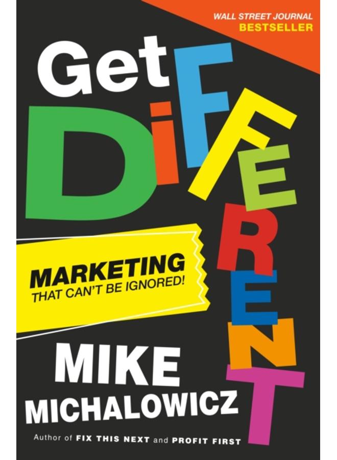 Get Different : Marketing That Gets Noticed and Gets Results 