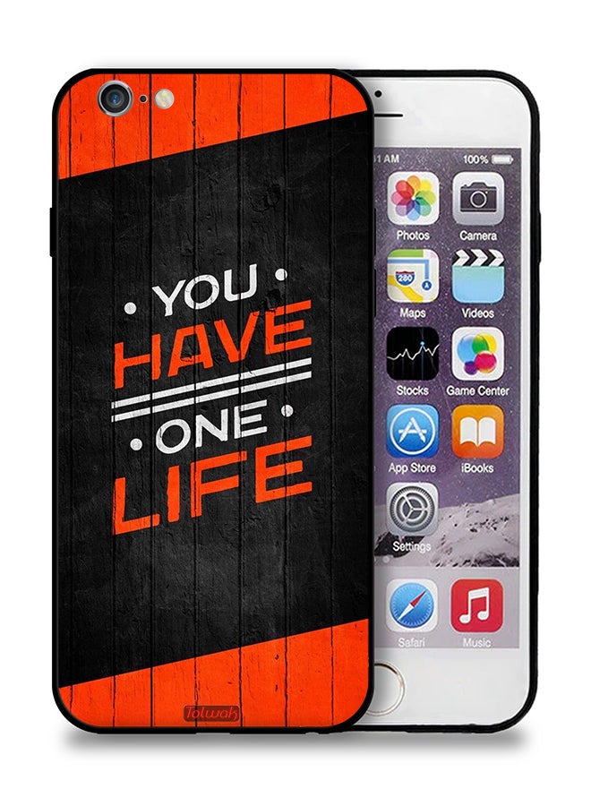 Tolwak Apple iPhone 6/6s Protective Case You Have One Life - Image 1