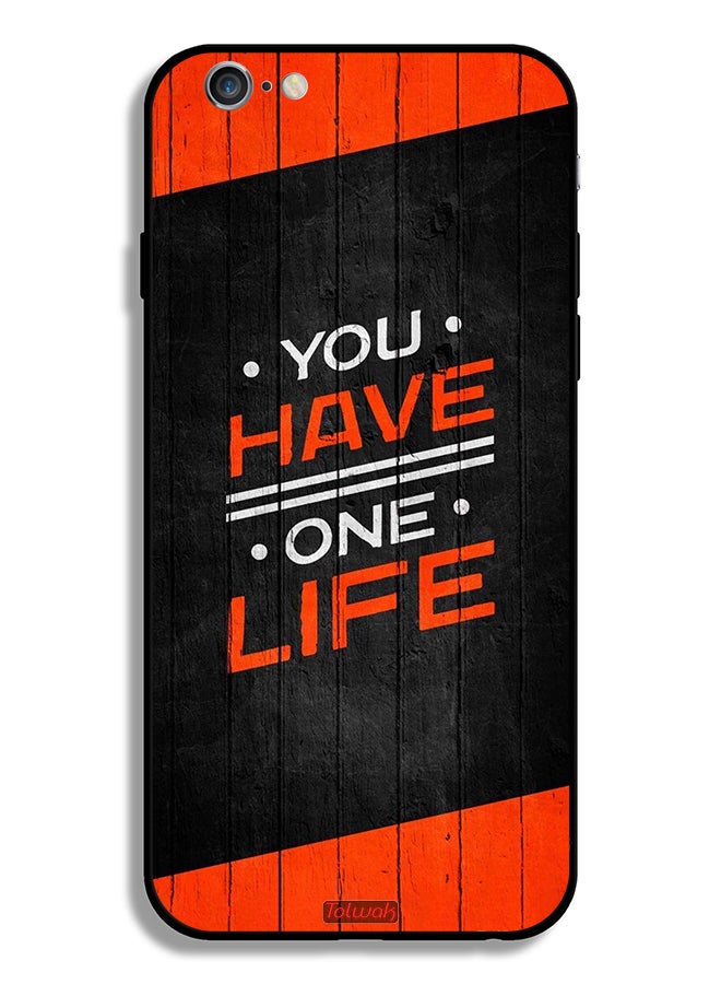 Tolwak Apple iPhone 6/6s Protective Case You Have One Life - Image 2