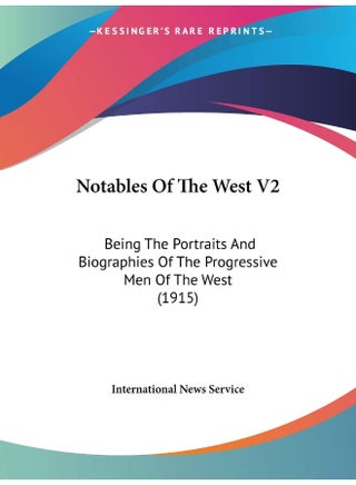 Notables Of The West V2: Being The Portraits And Biographies Of The Progressive Men Of The West (1915) - pzsku/Z6AE837E837FC07CE43E8Z/45/1747136319/61594edf-6ce0-4703-b37b-fb311c9baa74