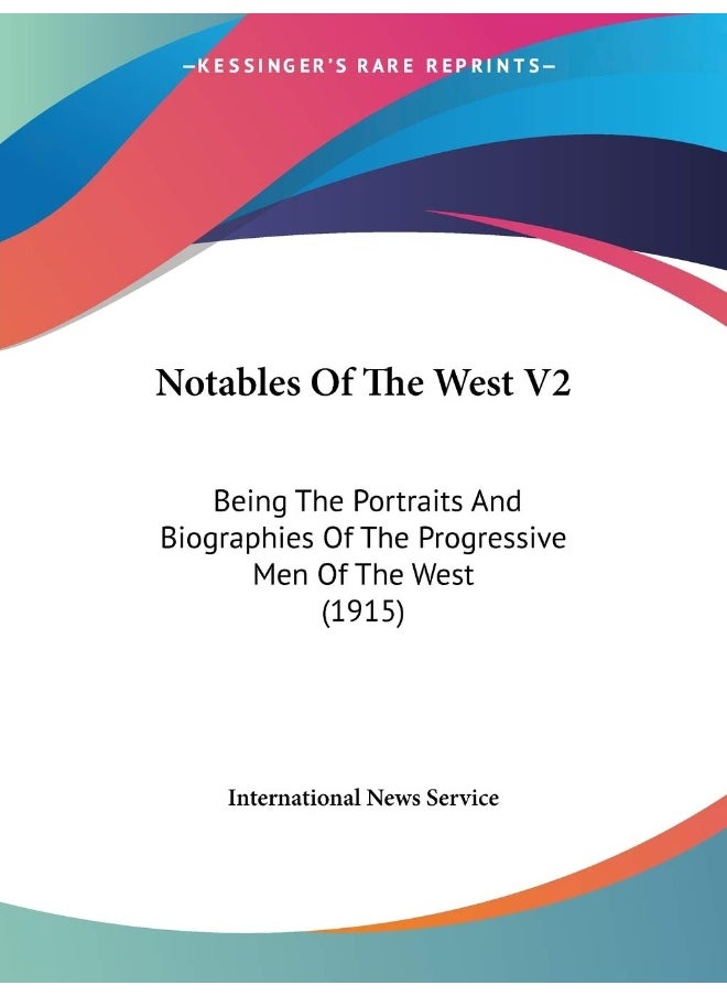 null - Notables Of The West V2: Being The Portraits And Biographies Of The Progressive Men Of The West (1915) - Image 1