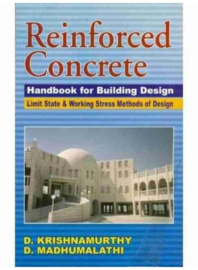 Reinforced Concrete: Handbook For Building Design Limit State & Working Stress Methods Of Design