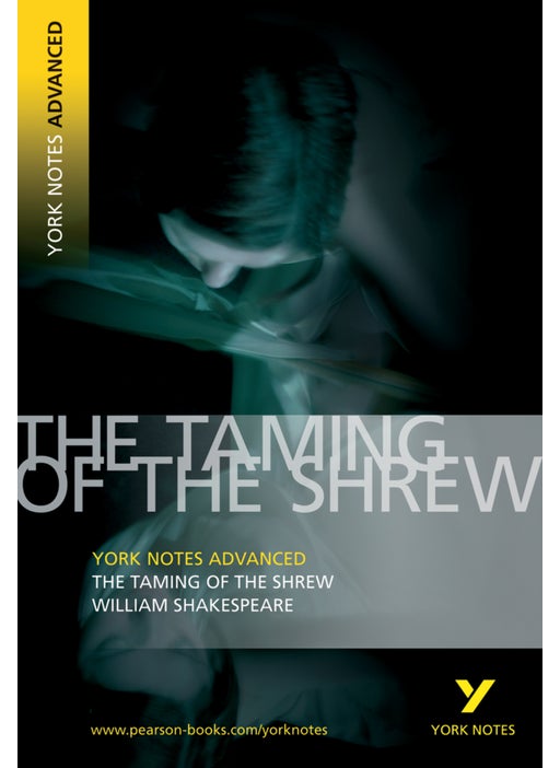 Taming of the Shrew: York Notes Advanced - everything you need to study and prepare for the 2025 and 2026 exams