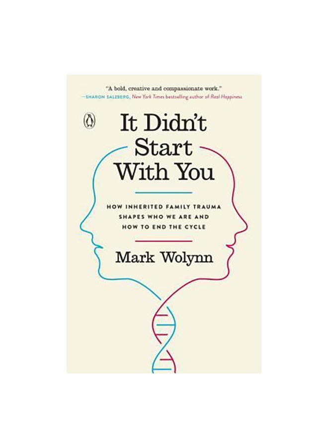It Didn't Start With You: How Inherited Family Trauma Shapes Who We Are And How To End The Cycle