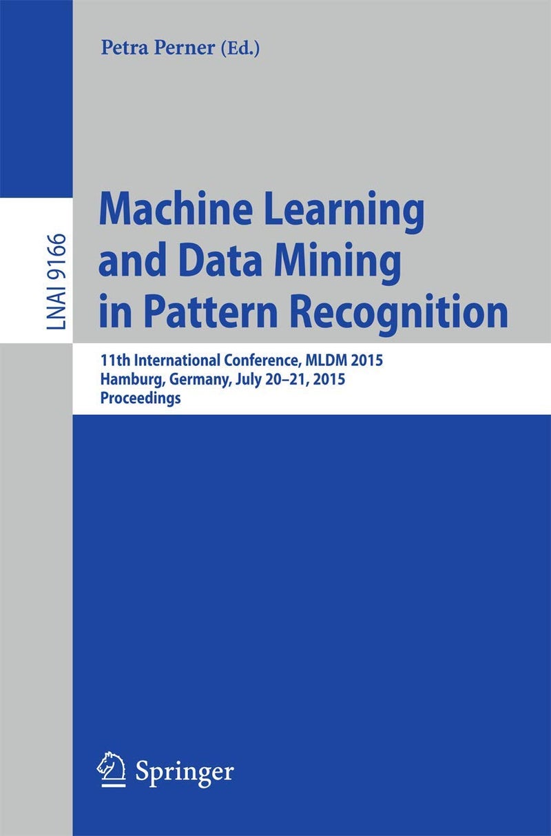 Machine Learning and Data Mining in Pattern Recognition: 11th International Conference, MLDM 2015, Hamburg, Germany, July 20-21, 2015, Proceedings 