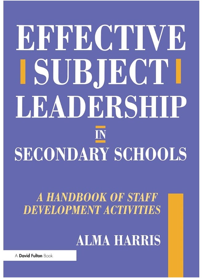 Effective Subject Leadership in Secondary Schools: A Handbook of Staff Development Activities 