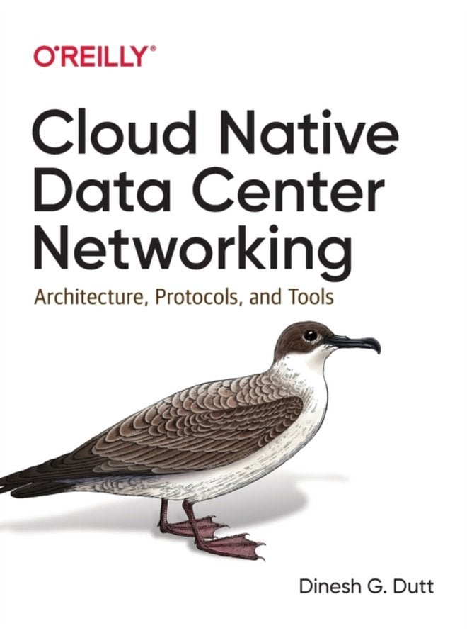 Cloud Native Data Center Networking Architecture Protocols and Tools - Paperback