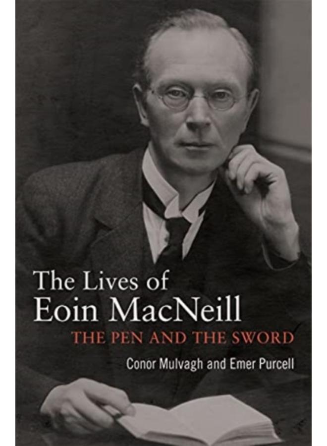 Eoin MacNeill : The pen and the sword