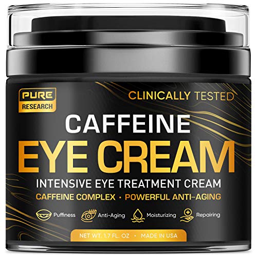 PURE RESEARCH Caffeine Eye Cream For Anti Aging Dark Circles Bags Puffiness Great Under Eye Skin  Face Tightening Eye Lift Treatment For Men  Women 17oz
