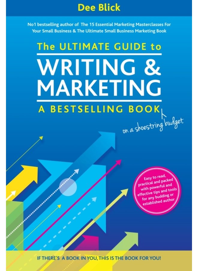 The Ultimate Guide to Writing and Marketing a Bestselling Book on a Shoestring Budget - Paperback