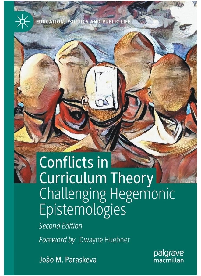 Conflicts in Curriculum Theory: Challenging Hegemonic Epistemologies 
