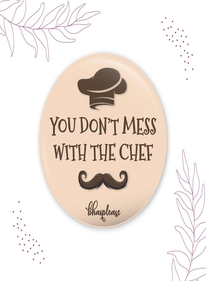 Bhai Please You Dont Mess With Chef Badge | 44mm Round Shaped Pin- Badge | Pin-Back Button Badge | Gift for Birthday, Events (20) - Image 2