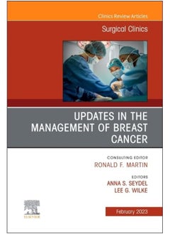 Updates in the Management of Breast Cancer, An Issue of Surgical Clinics (Volume 103-1) 