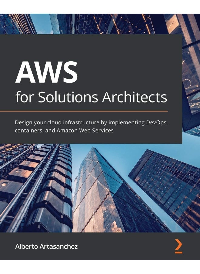 null - AWS for Solutions Architects: Design your cloud infrastructure by implementing DevOps, containers, and Amazon Web Services - Image 1
