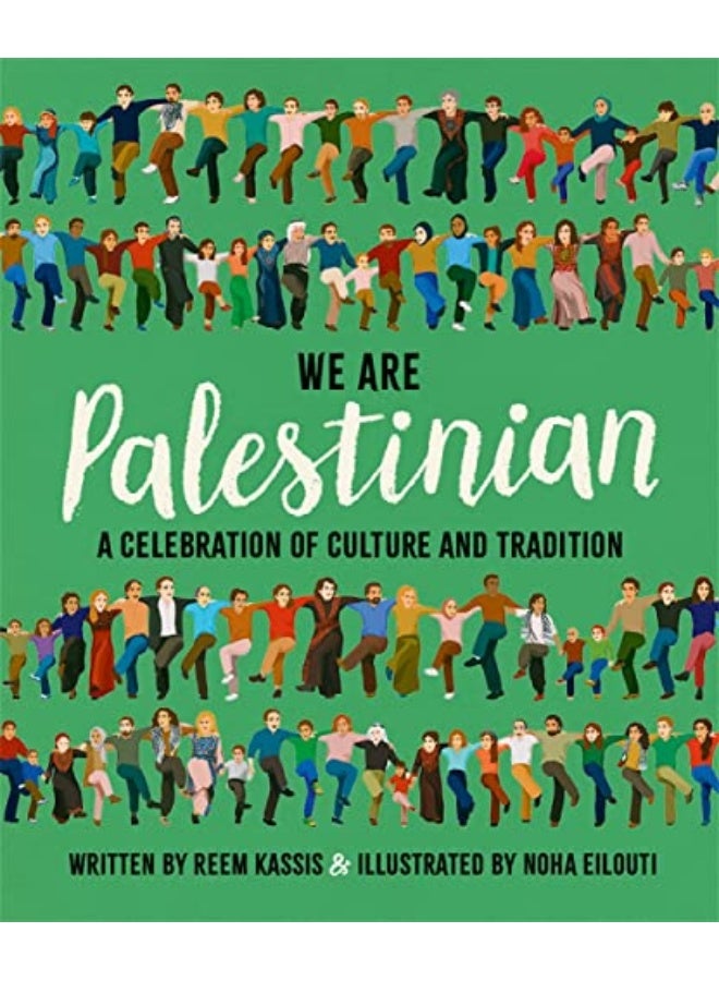 We Are Palestinian A Celebration Of Culture And Tradition
