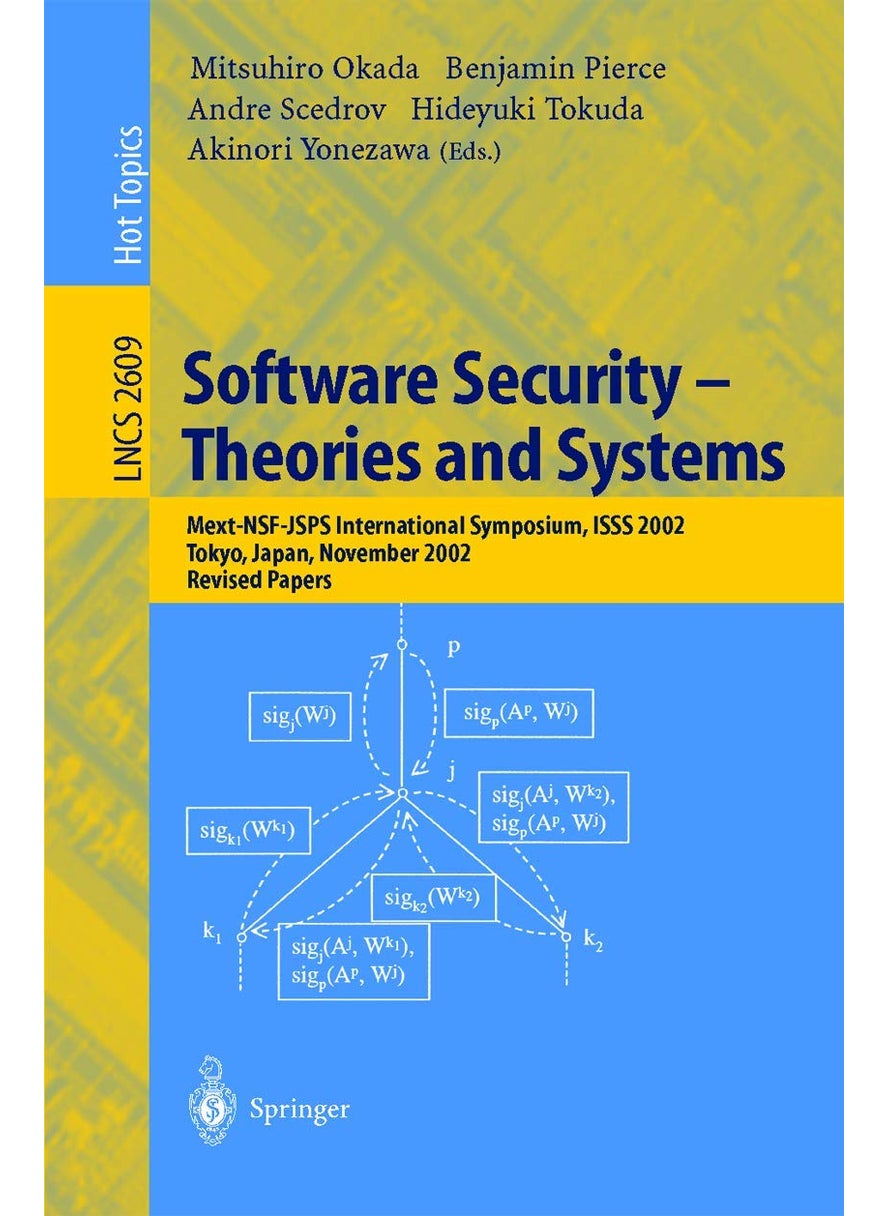 Software Security -- Theories and Systems: Mext-NSF-JSPS International Symposium, ISSS 2002, Tokyo, Japan, November 8-10, 2002, Revised Papers 